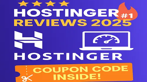 Hostinger Reviews 2025: The No.1 Guide to Speed, Value & Exclusive Hostinger Coupon Code!