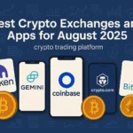 Best Crypto Exchanges and Apps for August 2025 | crypto trading platform
