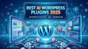 Best AI WordPress Plugins to Automate Your Blog in 2025